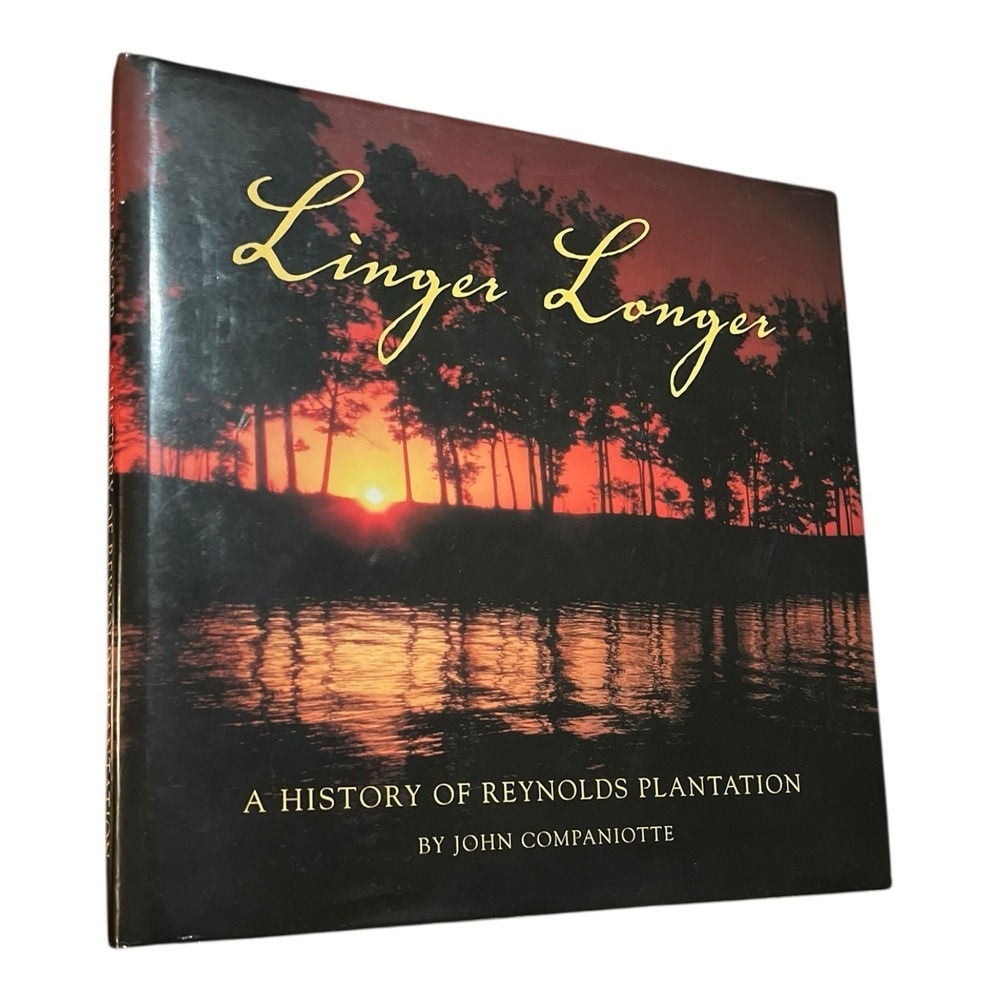 Linger Longer A History Of Reynolds‎ Plantation John Companiotte Rare Oversized
